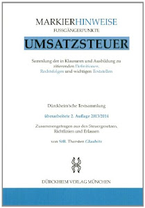 UMSATZSTEUERRECHT: Markierhinweise/Fußgängerpunkte für das Steuerberaterexamen: 2. Aufl. 2014, Dürckheim'sche Textsammlung. !!! Neuauflage lieferbar mit der ISBN 978386453050!!!!!!