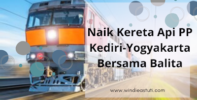 Naik Kereta Api Kediri Yogyakarta