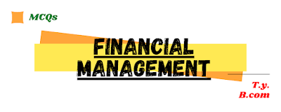 Financial management mcqs with answers sem 5