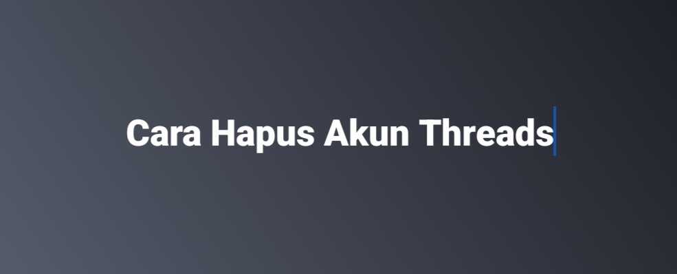 cara hapus akun threads permanen