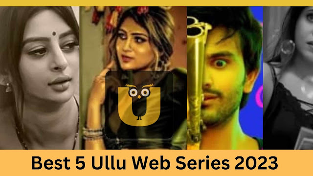 Ullu HD Best 5 Webseries