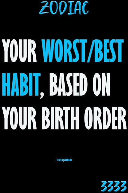 Your Worst/Best Habit, Based On Your Birth Order