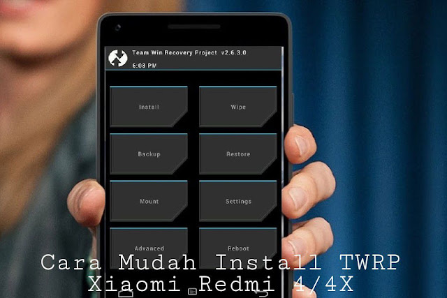 Cara Mudah Pasang / Install TWRP Untuk Xiaomi Redmi 4X - Adrootid