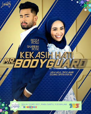 Drama Kekasih Hati Mr Bodyguard, Info dan Sinopsis Drama Kekasih Hati Mr Bodyguard, Poster Drama Kekasih Hati Mr Bodyguard, Drama Kekasih Hati Mr Bodyguard Full Episode, Kekasih Hati Mr Bodyguard Cast, Pelakon - Pelakon Drama Kekasih Hati Mr Bodyguard, Drama Baru Redza Rosli, Drama Baru Ungku Hariz,