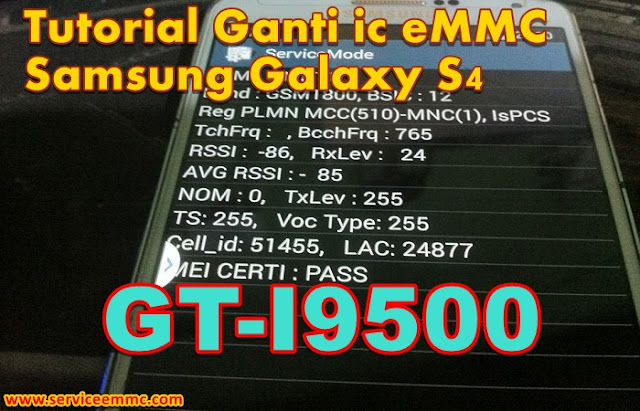 Cara Ganti Ic Emmc Samsung s4 gt-i9500 up to 32 gb