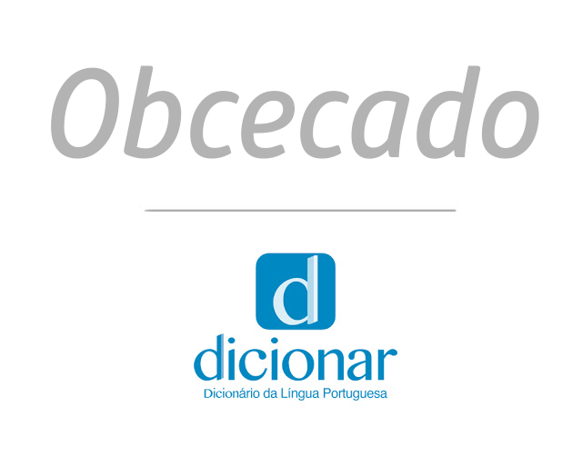 obcecado