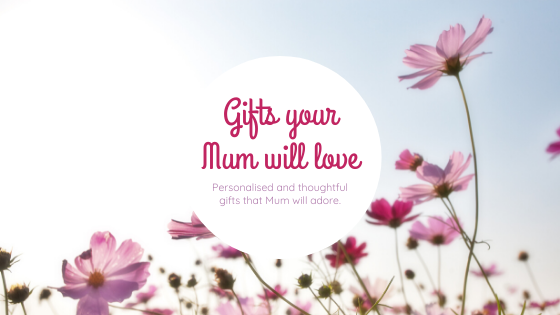 Gifts your Mum will love