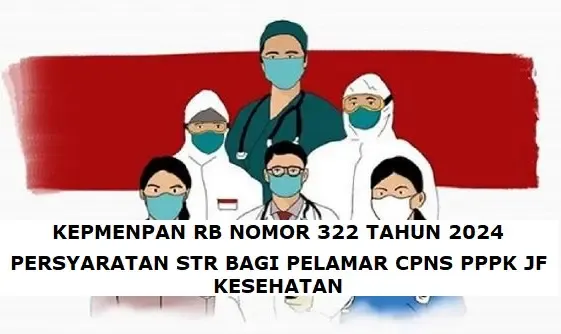 Kepmenpan Nomor 322 Tahun 2024 Tentang Persyaratan STR Bagi Tenaga Kesehatan
