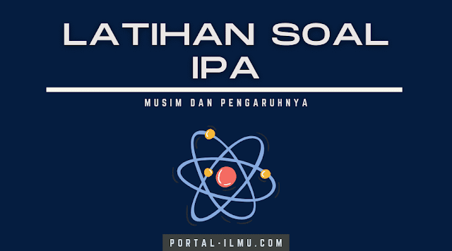 Materi Musim: Latihan Soal IPA Kelas 1 SD dan Pengaruhnya