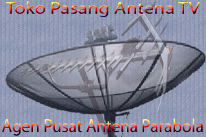 TOKO ALAT-ALAT PASANG PARABOLA BATUCEPER ||| PASANG ANTENA TV BATUCEPER-TANGERANG