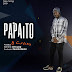 B Crazy - Papaito (AfroPop) 2019 || DOWNLOAD NOW