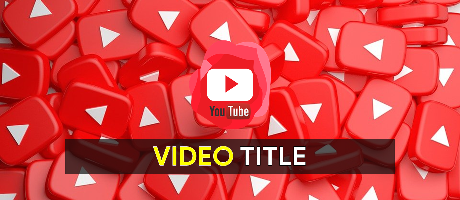 YouTube SEO : How to write good YouTube video title?