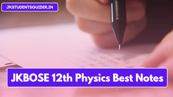 JKBOSE 12th Physics Best & Easy Notes