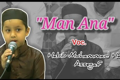 Lirik Man Ana Versi Muhammad Hadi Assegaf