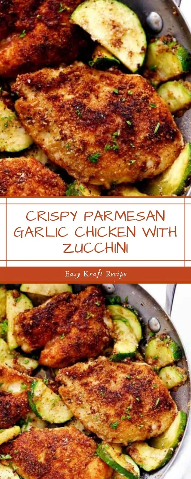 CRISPY PARMESAN GARLIC CHICKEN WITH ZUCCHINI