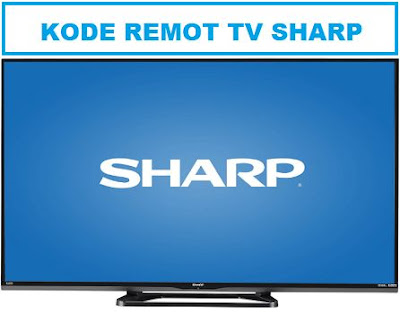 Kode Remot TV Sharp Lengkap