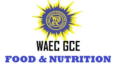 WAEC GCE Food & Nutrition Practical 2017 Expo | Past Questions and Answers