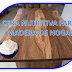 COMO HACER  CERA NUTRITIVA PARA MADERA DE NOGAL