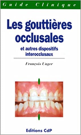 Les gouttières occlusales et autres dispositifs interocclusaux