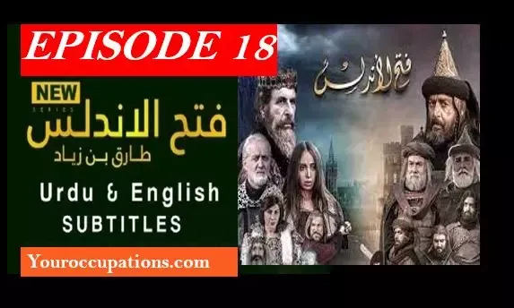 FATIH AL ANDALUS,FATIH AL ANDALUS TARIQ BIN ZIYAD EPISODE 18 URDU SUBTITLES,