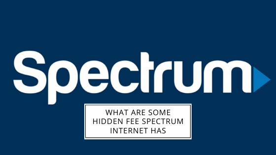 What You Need to Understand About Spectrum’s Hidden Fees?