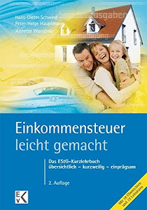 Einkommensteuer - leicht gemacht: Das EStG-Lehrbuch: übersichtlich - kurzweilig - einprägsam