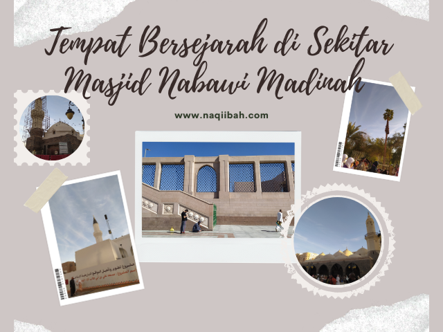 Tempat Bersejarah di Sekitar Masjid Nabawi Madinah