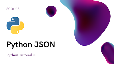 Python JSON - Beginner python tutorials - 18  SCODES