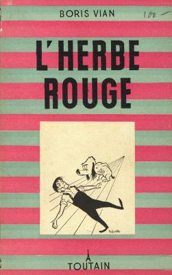 Boris Vian. L'Herbe rouge