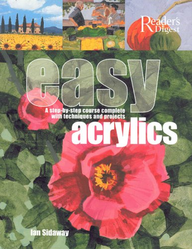 Easy Acrylics - A Step-by-Step Course Complete with Techniques and Projects by Ian Sidaway