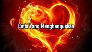 Cinta Yang Menghanguskan