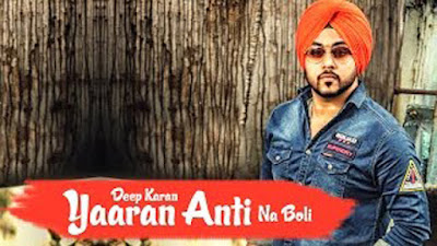 Yaaran Anti Na Boli Lyrics - Deep Karan | Punjabi Songs 2017