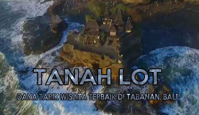 10 DAYA TARIK WISATA TERBAIK DI TABANAN, BALI