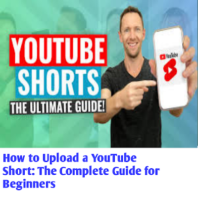 How to Upload a YouTube Short: The Complete Guide for Beginners