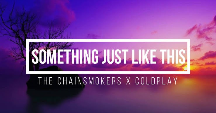 Something Just Like This Lyrics The Chainsmokers Coldplay