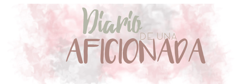 Diario de una aficionada