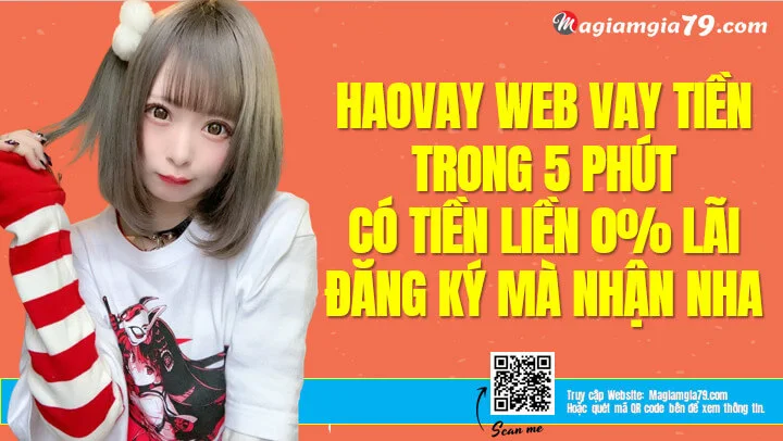 HaoVay - Web Vay tiền Trong 5 Phút có Tiền liền 0% Lãi