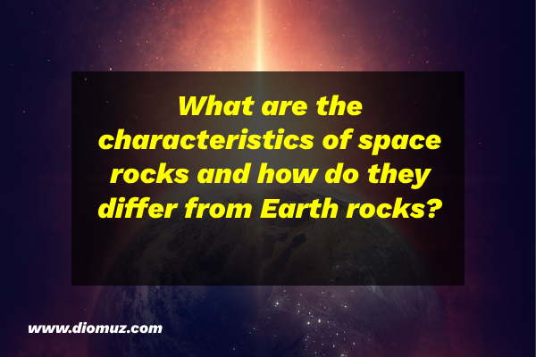 What are the characteristics of space rocks and how do they differ from Earth rocks?
