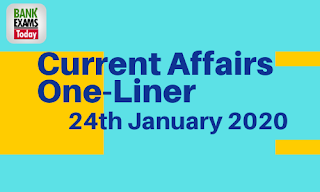 Current Affairs One-Liner: 24th January 2020