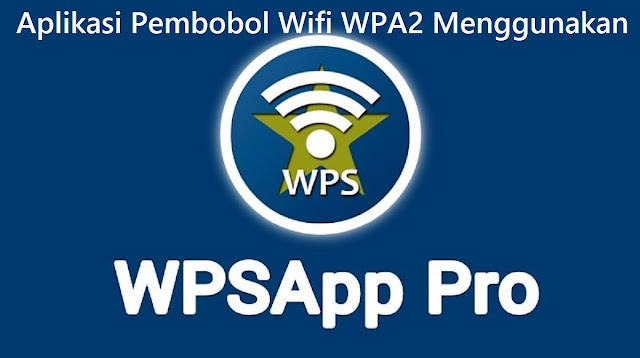 Aplikasi Pembobol Wifi WPA2