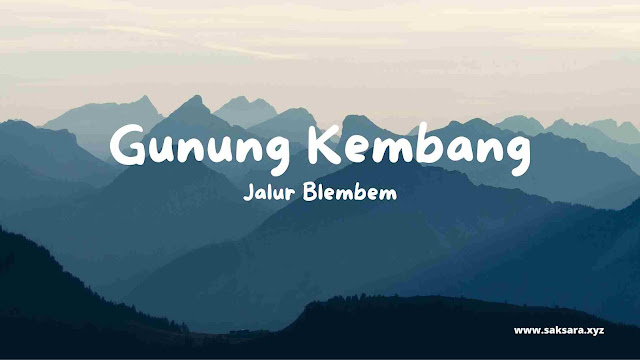 Pendakian Gunung Kembang via Blembem