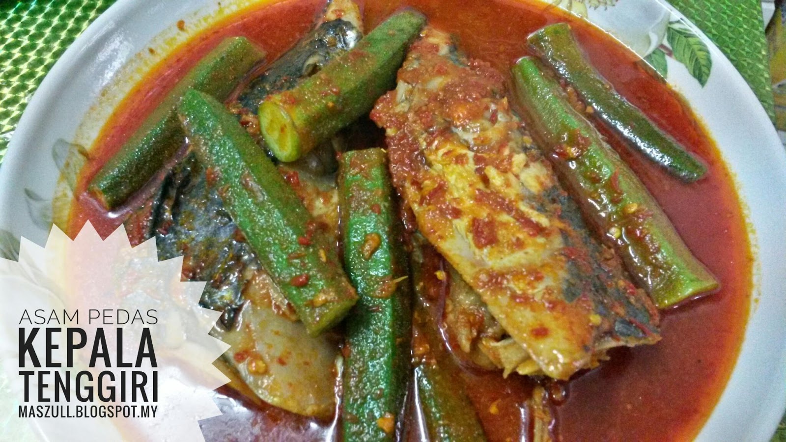 RESEPI  ASAM PEDAS KEPALA IKAN TENGGIRI - ♥♥ MAMA MASZULL