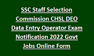 SSC Staff Selection Commission CHSL DEO Data Entry Operator Exam Notification 2022 Govt Jobs Online Form