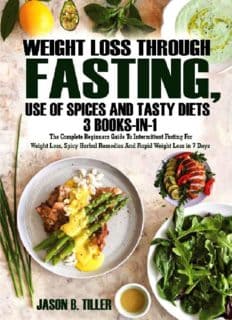 Free Download Book Weight Loss Through Fasting, Use of Spices and Tasty Diets 3 Books in1_ The Complete Beginners Guide to Intermittent Fasting For Weight Loss, Spicy Herbal Remedies and Rapid Weight Loss in 7 Days ( PDFDrive.com )