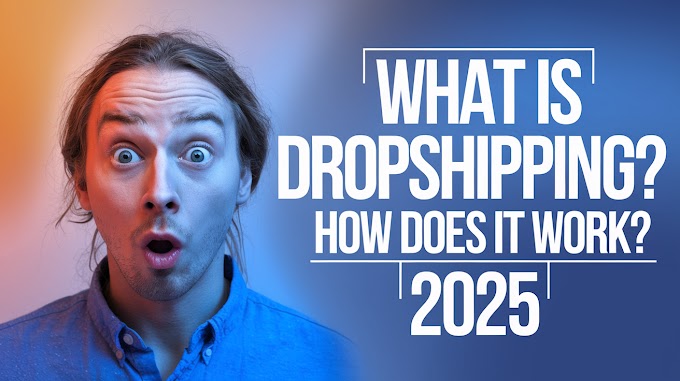 What is Dropshipping and How Does it Work? (2025)