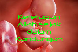 Ketetapan Allah Sejak Dalam Kandungan