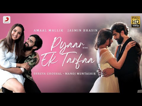 Pyar ek tarfa lyrics Amaal Mallik x Shreya Ghoshal Hindi Song