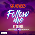 New Music: Sirjoevibes - Follow Me Ft Oleko [Prod by Bayos Beats]

