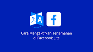 Cara Mengaktifkan Terjemahan di Facebook Lite