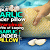 Put Garlic under your pillow! Miraculous benefits of keeping Garlic under pillow! 